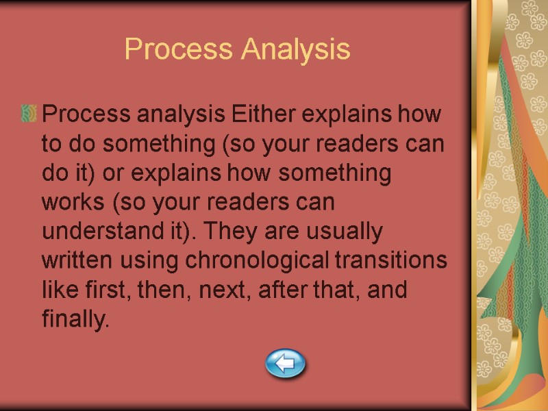 Process Analysis Process analysis Either explains how to do something (so your readers can